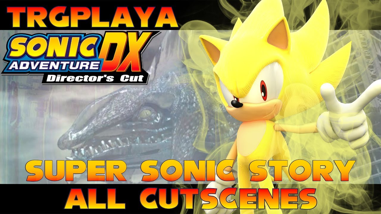 Sonic Adventure DX (LAST STORY) All cutscenes) (1080p)