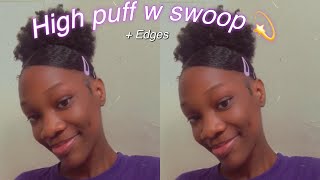 HIGH PUFF ON NATURAL HAIR WITH SWOOP