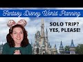 SOLO DISNEY WORLD Fantasy Trip Planning