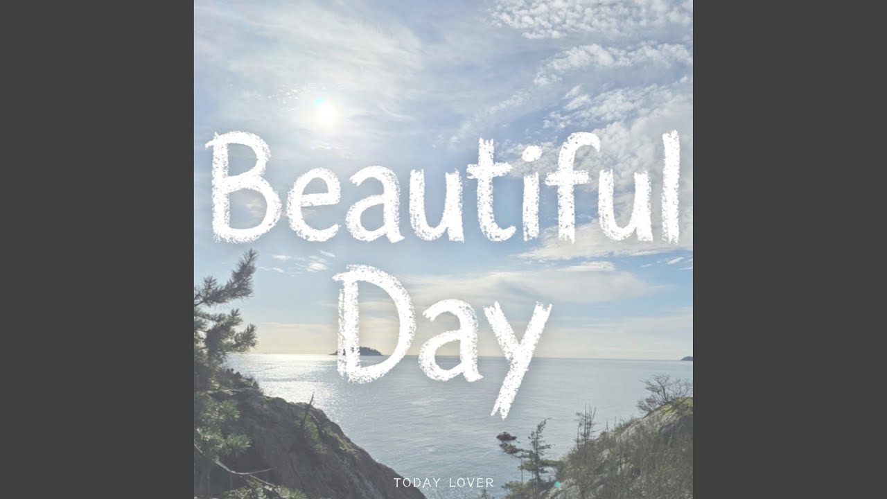 Beautiful Day - YouTube
