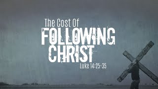 A SERMON ON DISCIPLESHIP Luke 14:25 - 33