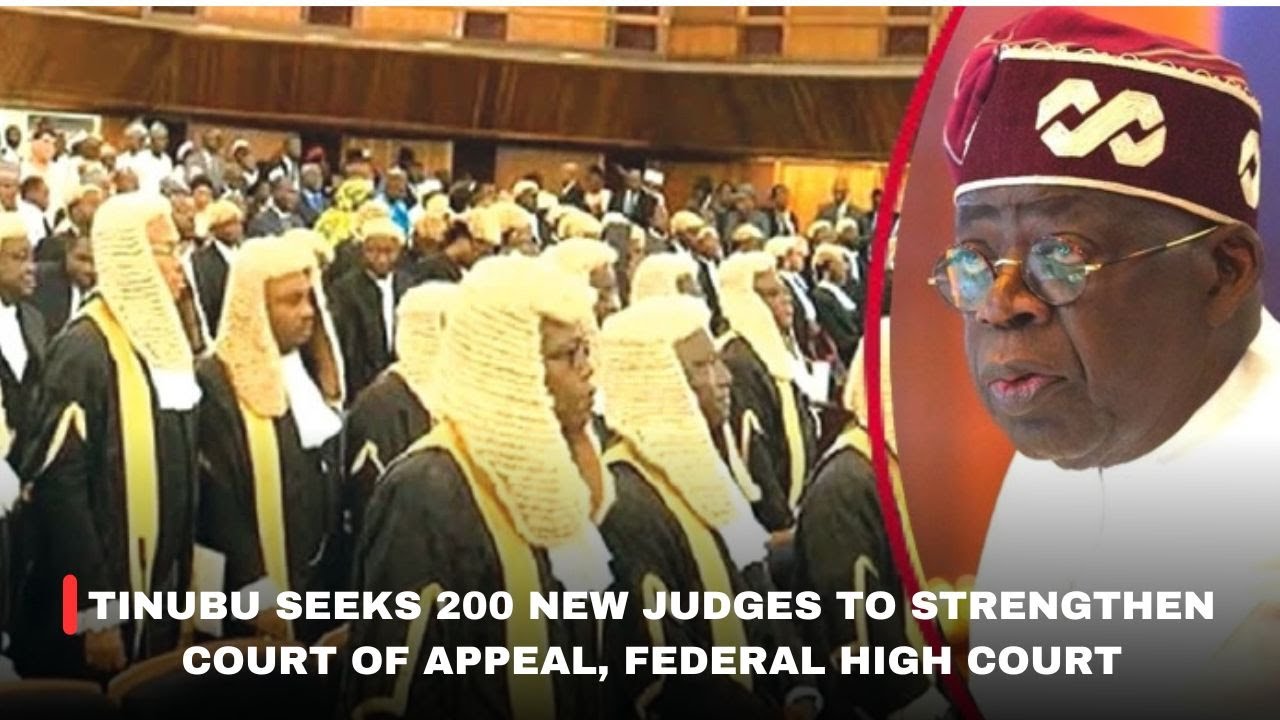 TINUBU SEEKS 200 NEW JUDGES TO STRENGTHEN COURT OF APPEAL, FEDERAL HIGH COURT