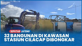 Puluhan Bangunan di Kawasan Stasiun Cilacap Ditertibkan KAI Daop 5 Purwokerto