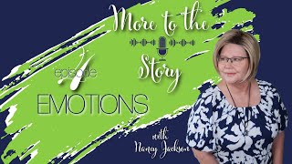 Emotions pt 1 | Our emotions original design | More to the Story with Nancy Jackson