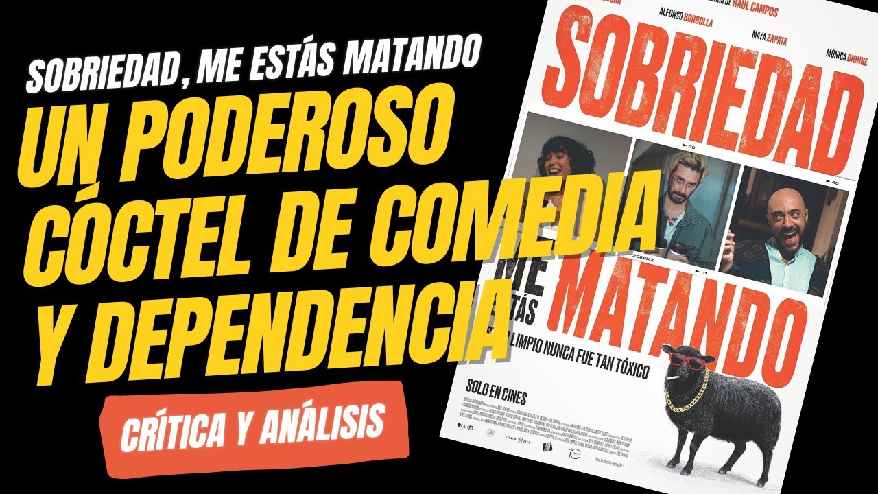 Sobriedad, me estás Matando | Queremos más de esto en el cine mexicano | Crítica y análisis