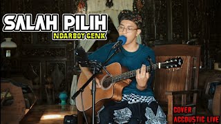 Salah Pilih - Ndarboy Genk | Cover Lagu Gitar Akustik By Thomas Kharis ( Live Accoustic Cover )