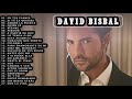 David Bisbal Sus Mejores Éxitos MIX 2021 - Top 30 Mejores Canciones De David Bisbal
