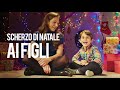 Scherzo di Natale ai figli