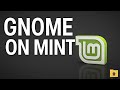 How to Install GNOME on Linux Mint 22 .2 — Full Guide!