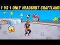 1 vs 1 Only Headshot Craftland Map Code | Free Fire Only Headshot Craftland Map - Garena Free Fire
