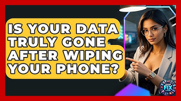 Is Your Data Truly Gone After Wiping Your Phone? - Phone Fix and Features