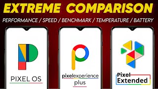 PIXEL OS VS PIXEL EXPERIENCE PLUS VS PIXEL EXTENDED ROM | TOP PIXEL CUSTOM ROMS || BEST CUSTOM ROM