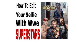 How to Edit Selfi With Wwe All Rooster Easily| Hindi screenshot 5