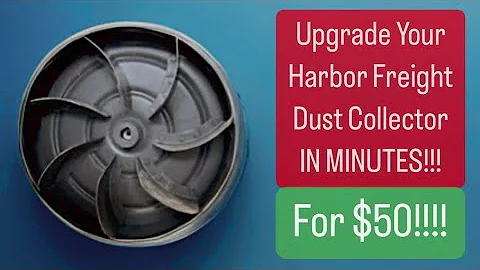 How to upgrade your Harbor Freight Dust Collector