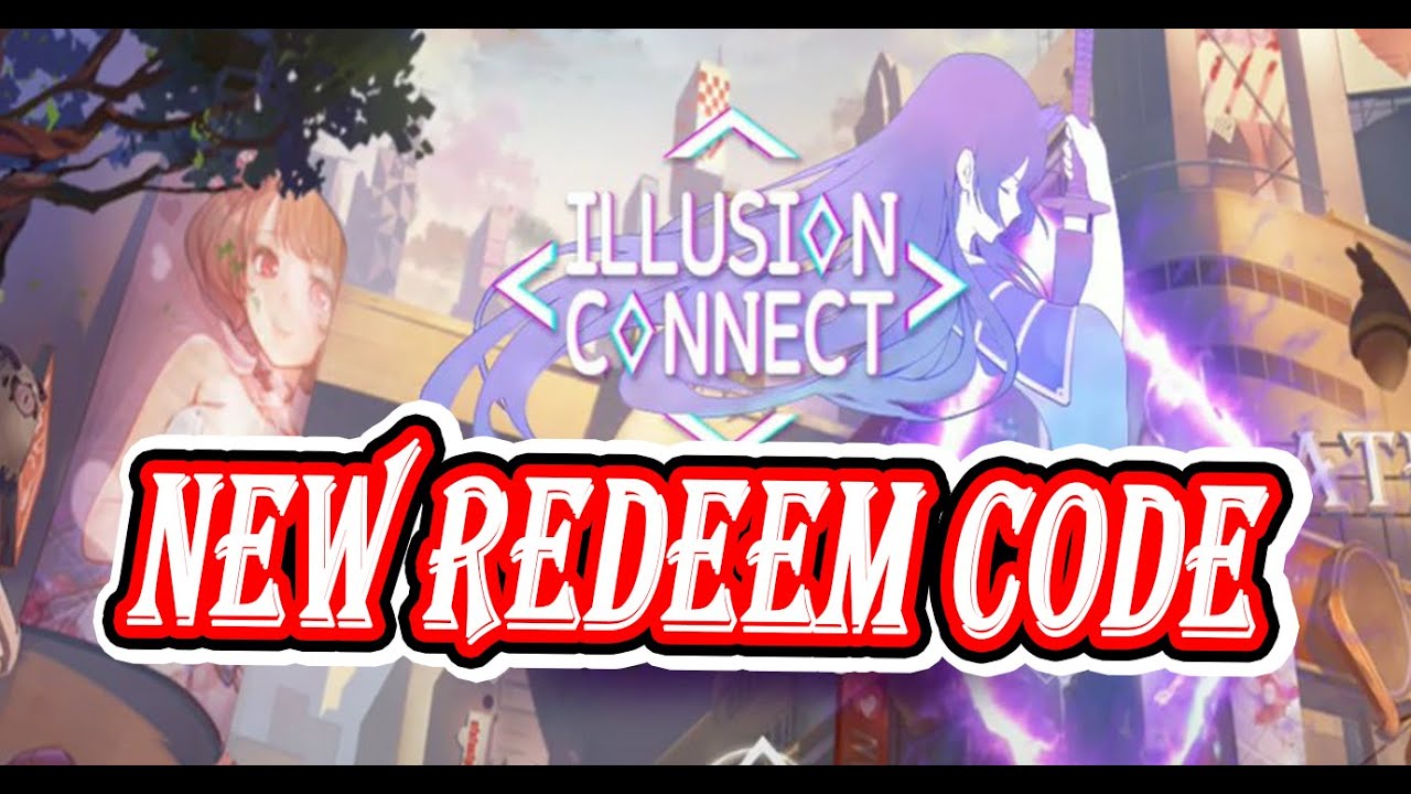 Illusion Connect Another New Redeem Code 29 November 2020