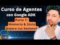 Curso de GRATIS Google ADK: Crea Agentes IA ¡Paso a Paso! | Parte 7 ¡Memoria y State!