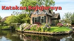 Katakan Sejujurnya -Christine Panjaitan + (Lyrics)  - Durasi: 3:54. 