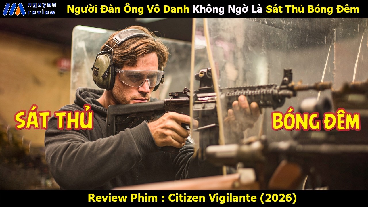 [Review Phim] Người Đàn Ông Vô Danh Không Ngờ Là Sát Thủ Bóng Đêm