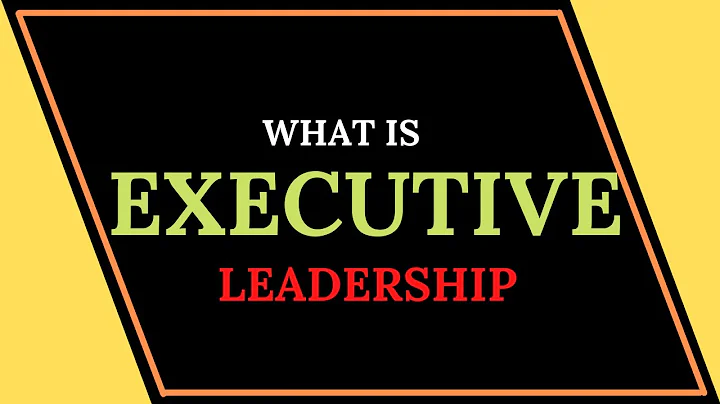 What is Executive Leadership