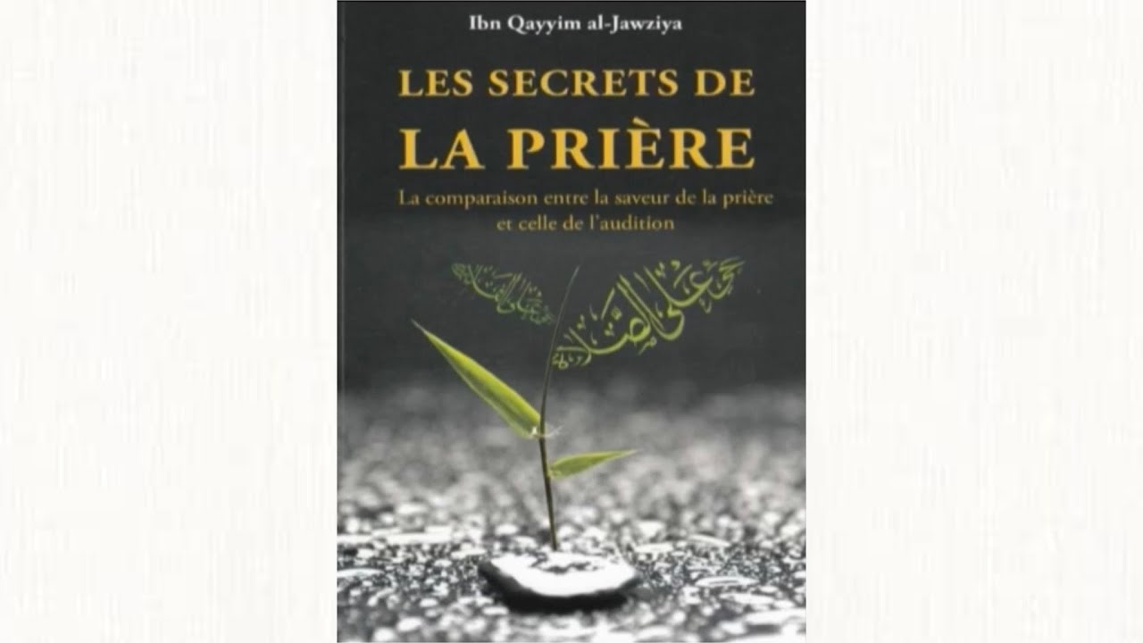 Livre audio (intégral) - LES SECRETS DE LA PRIÈRE - Ibn Qayyim Al-Jawziya