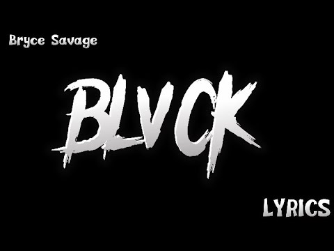 Bryce Savage   Blvck Lyrics
