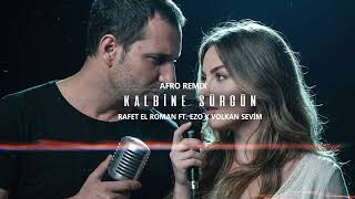 Rafet El Roman - Kalbine Sürgün Feat Ezo (Volkan Sevim Afro Remix)