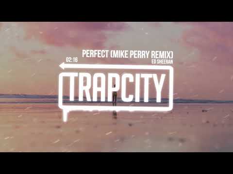 Ed Sheeran - Perfect (Mike Perry Remix)