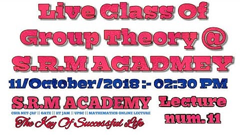 Group Theory Lecture 11 || CSIR NET-JRF || IIT-JAM || GATE MATHEMATICS 2019