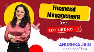 ACCA - Financial Management (FM) Lecture No. 01 by Anushka Jain #accaaffiliate #accaclasses #vgld