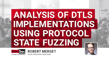 RuhrSec 2020 #StayAtHome Edition: Analysis of DTLS Implementations ... State Fuzzing, Robert Merget