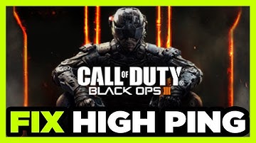 How to FIX COD Black Ops 3 High Ping!