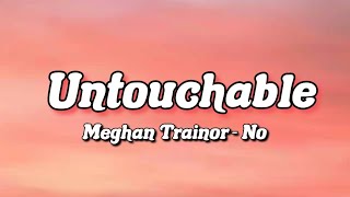 Meghan Trainor - No (Lyrics) Untouchable