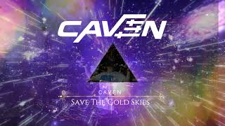 Caven Mashup - Save The Gold Skies