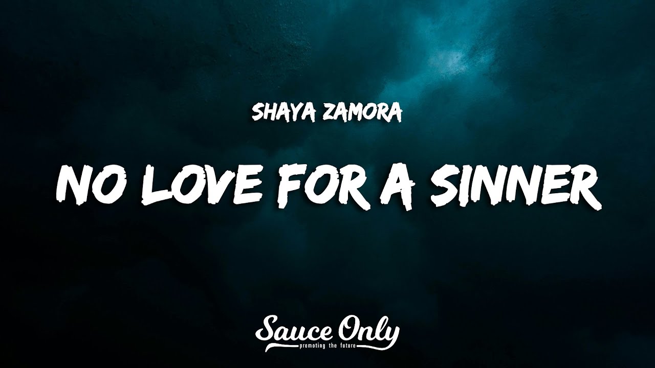 Shaya Zamora   No Love For A Sinner Lyrics