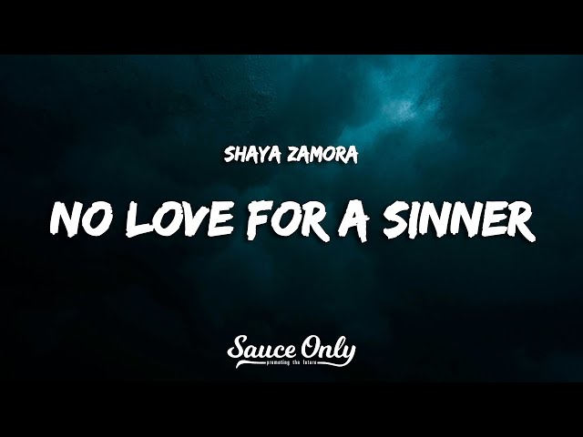 Shaya Zamora - No Love For A Sinner (Lyrics) class=