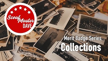 🪙 Collections Merit Badge Overview | ScoutMaster Dave