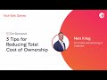 3 Tips for Reducing Total Cost of Ownership