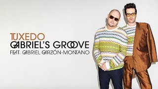 Tuxedo - Gabriel&#39;s Groove (Feat. Gabriel Garzón-Montano) // Tuxedo III