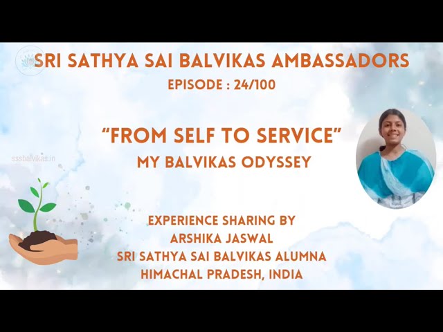 Sri Sathya Sai Balvikas Ambassadors | Ep 24 | From Self to Service |