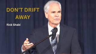 Don't Drift Away: The Silent Danger in Every Christian’s Life | Rick Shabi
