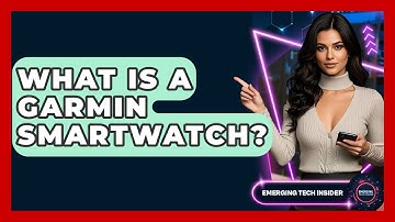 What Is A Garmin Smartwatch? - Emerging Tech Insider