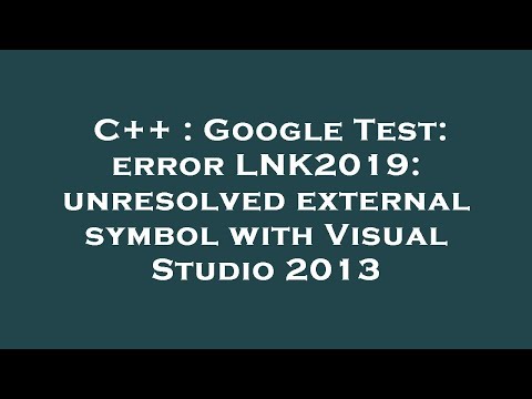 C++ : Google Test: error LNK2019: unresolved external symbol with Visual Studio 2013