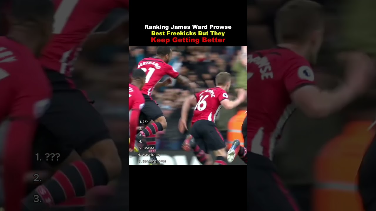 Ranking James Ward Prowse best FreeKicks but THEY KEEP GETTING BETTER