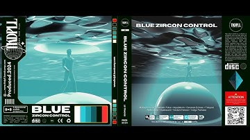 Blue Zircon Control (OFFICIAL ALBUM) Atmospheric DnB/Intelligent DnB