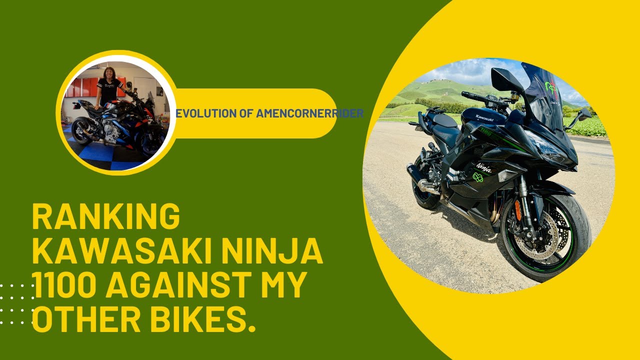 How I Rank my Kawasaki Ninja 1100 against my other Bikes. Evolution of AmenCornerRider.