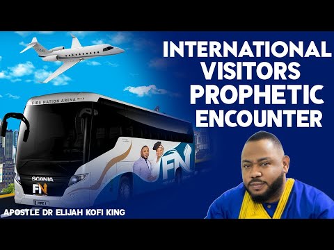 International Visitors Prophetic Encounter  ~ Apostle Dr Elijah Kofi King