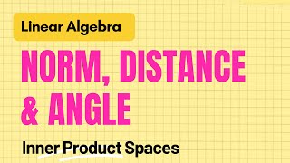 Linear Algebra Lecture 30 |  Length, Distance and Angle in Inner Product Spaces