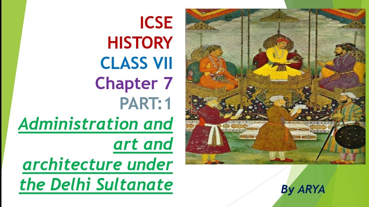 ICSE HISTORY CLASS VII CHAPTER 7 Administration and art and