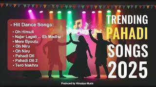 🔥Viral Pahadi Dance Hits 2025 | Non-Stop Himuli, Niru, Nakhra & More! | Himalaya Music Collection