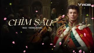 CHÌM SÂU - MCK | NHẠC THÍNH PHÒNG CHILL NHẤT 2025